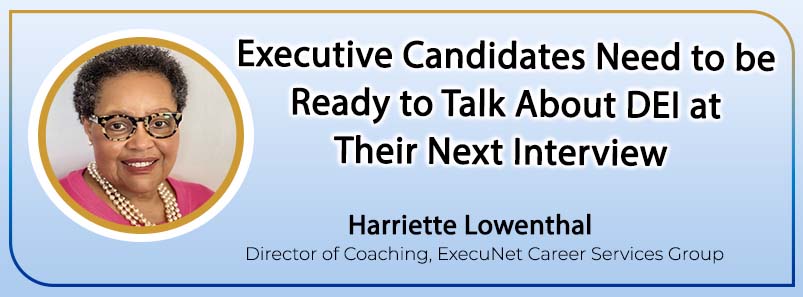 Executive Candidates Need to be Ready to Talk About DEI at Their Next Interview  